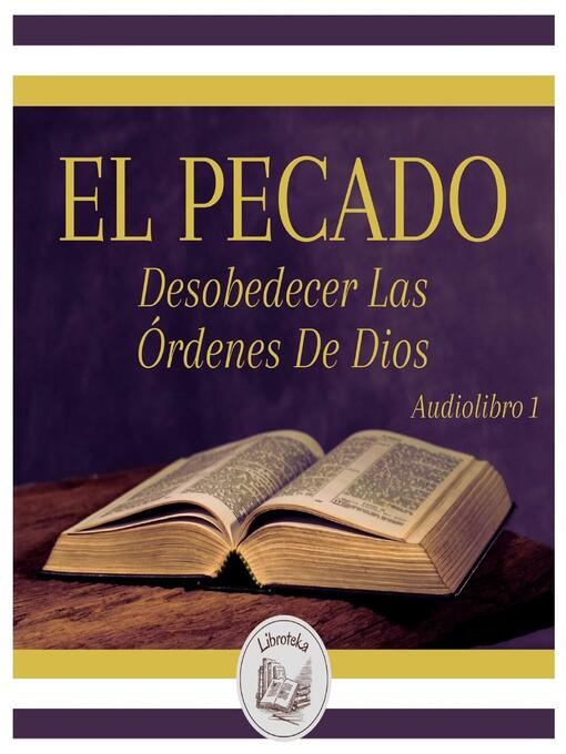 Title details for EL PECADO--Desobedecer Las Órdenes De Dios--Audiolibro 1 by LIBROTEKA - Wait list